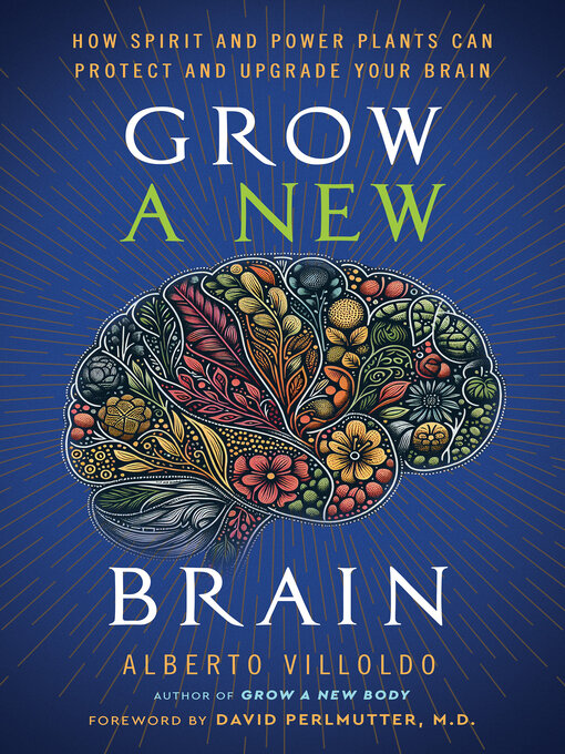 Title details for Grow a New Brain by Alberto Villoldo - Wait list